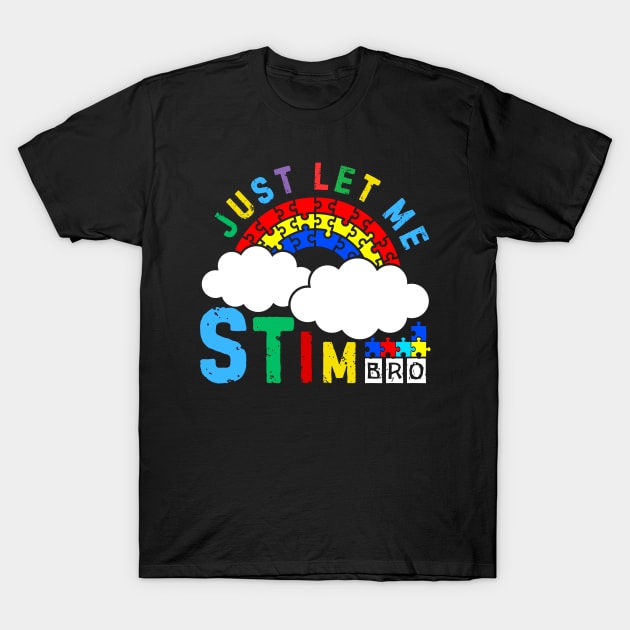 JUST LET ME STIM BRO! CLOUDY RAINBOW T-Shirt by Lolane